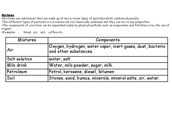 Mixtures • Mixtures are substances that are made up of two or more types Mixtures • Mixtures are substances that are made up of two or more types