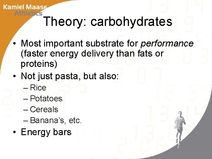 Theory: carbohydrates • Most important substrate for performance (faster energy delivery than fats or