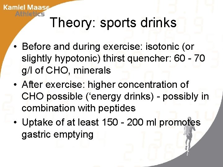 Theory: sports drinks • Before and during exercise: isotonic (or slightly hypotonic) thirst quencher: