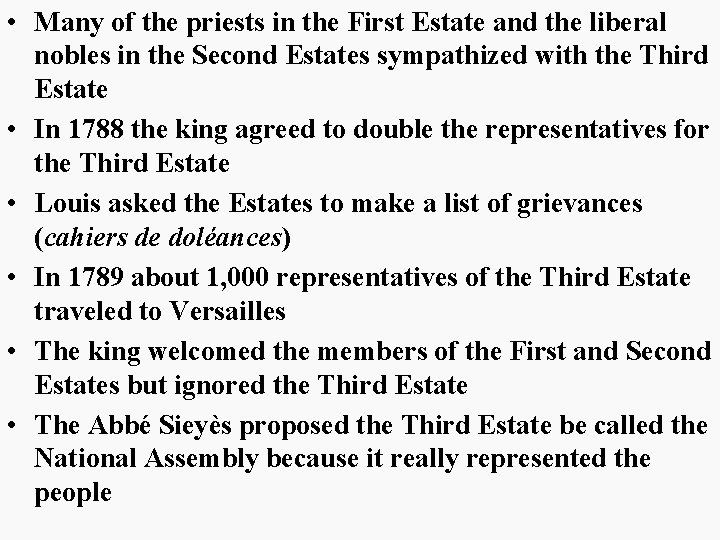 • Many of the priests in the First Estate and the liberal nobles • Many of the priests in the First Estate and the liberal nobles