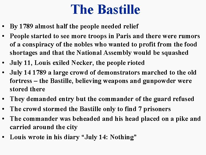 The Bastille • By 1789 almost half the people needed relief • People started