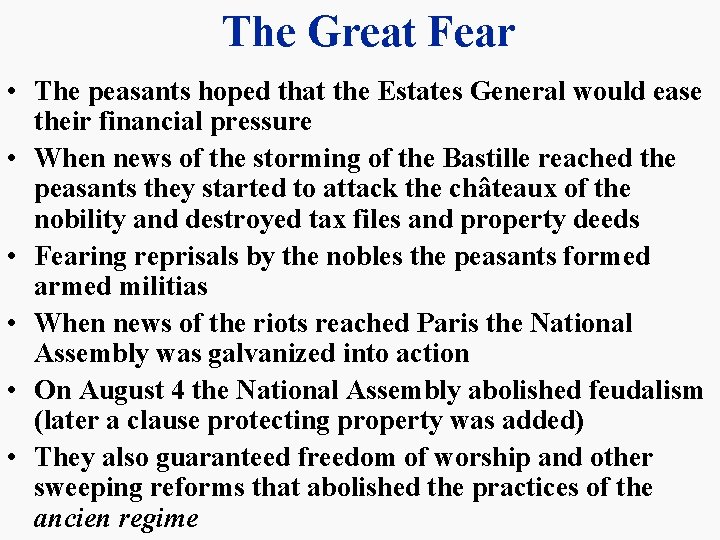 The Great Fear • The peasants hoped that the Estates General would ease their