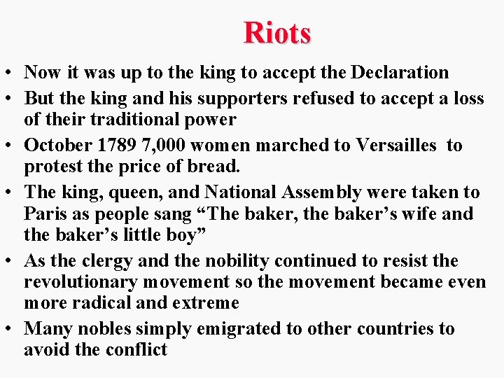 Riots • Now it was up to the king to accept the Declaration •