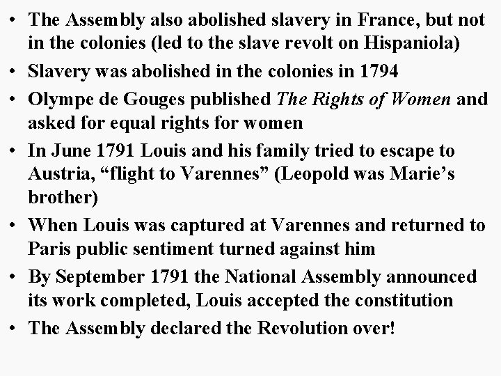  • The Assembly also abolished slavery in France, but not in the colonies