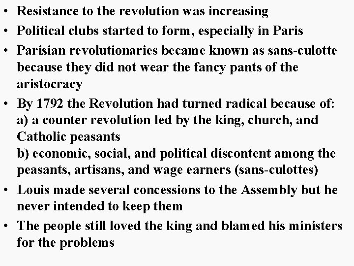 • Resistance to the revolution was increasing • Political clubs started to form, • Resistance to the revolution was increasing • Political clubs started to form,