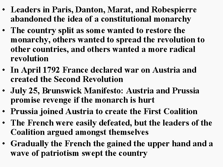 • Leaders in Paris, Danton, Marat, and Robespierre abandoned the idea of a • Leaders in Paris, Danton, Marat, and Robespierre abandoned the idea of a