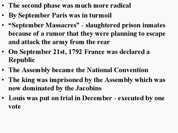• The second phase was much more radical • By September Paris was • The second phase was much more radical • By September Paris was