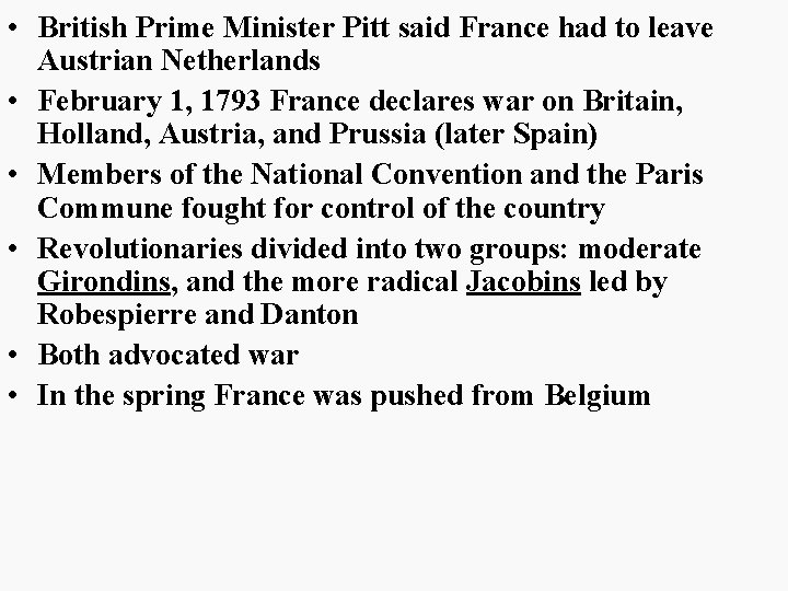  • British Prime Minister Pitt said France had to leave Austrian Netherlands •