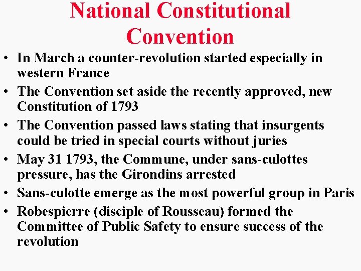 National Constitutional Convention • In March a counter-revolution started especially in western France •