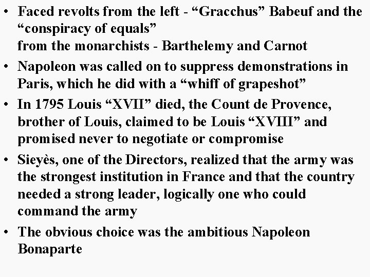 • Faced revolts from the left - “Gracchus” Babeuf and the “conspiracy of • Faced revolts from the left - “Gracchus” Babeuf and the “conspiracy of