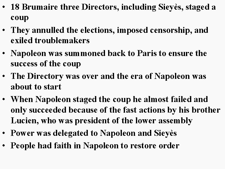  • 18 Brumaire three Directors, including Sieyès, staged a coup • They annulled