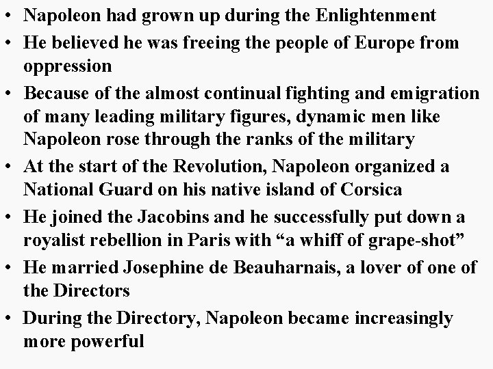 • Napoleon had grown up during the Enlightenment • He believed he was • Napoleon had grown up during the Enlightenment • He believed he was
