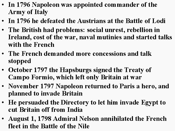  • In 1796 Napoleon was appointed commander of the Army of Italy •