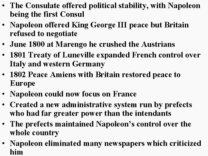  • The Consulate offered political stability, with Napoleon being the first Consul •