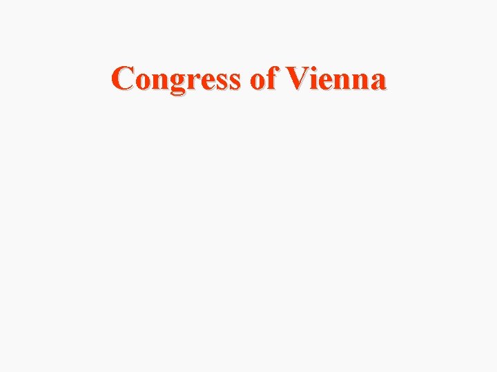 Congress of Vienna Congress of Vienna