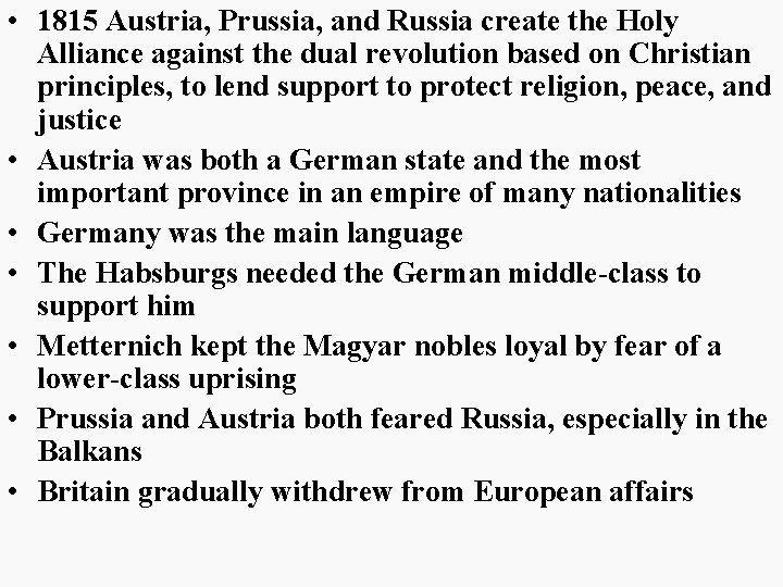  • 1815 Austria, Prussia, and Russia create the Holy Alliance against the dual