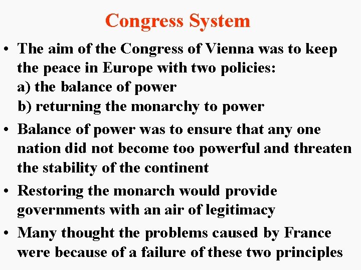 Congress System • The aim of the Congress of Vienna was to keep the Congress System • The aim of the Congress of Vienna was to keep the