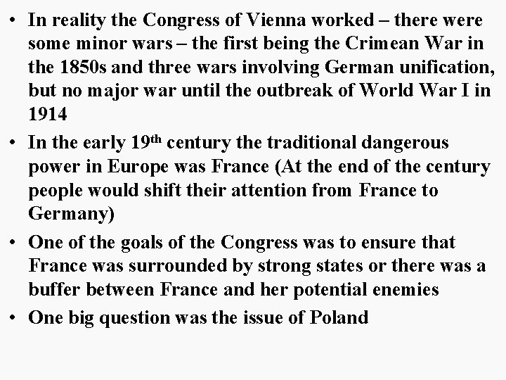 • In reality the Congress of Vienna worked – there were some minor • In reality the Congress of Vienna worked – there were some minor