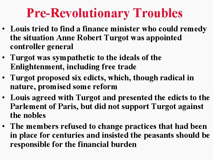 Pre-Revolutionary Troubles • Louis tried to find a finance minister who could remedy the
