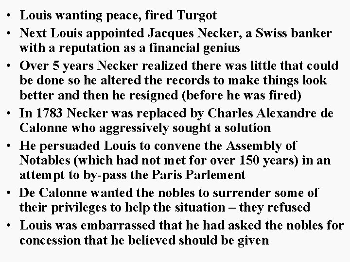 • Louis wanting peace, fired Turgot • Next Louis appointed Jacques Necker, a • Louis wanting peace, fired Turgot • Next Louis appointed Jacques Necker, a