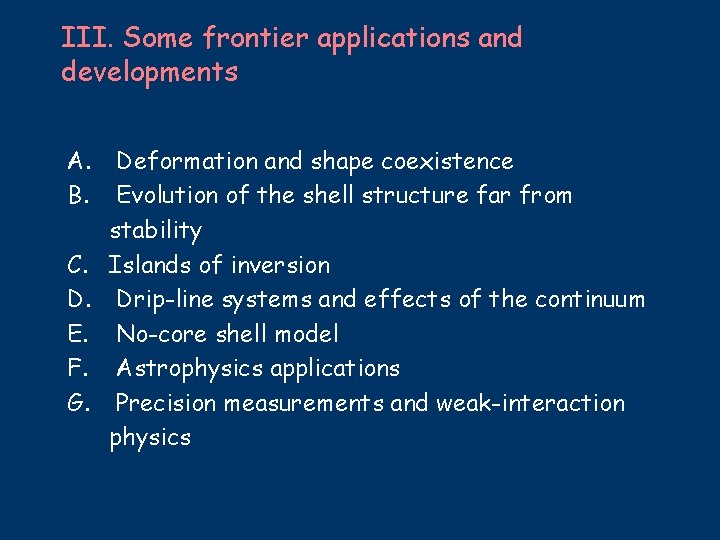 III. Some frontier applications and developments A. B. C. D. E. F. G. Deformation