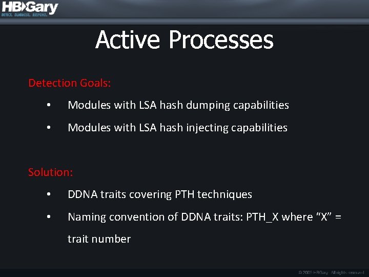 Active Processes Detection Goals: • Modules with LSA hash dumping capabilities • Modules with