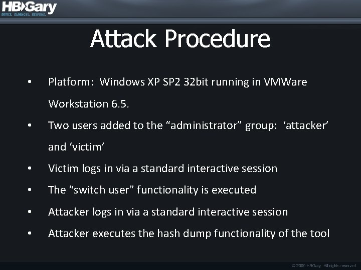 Attack Procedure • Platform: Windows XP SP 2 32 bit running in VMWare Workstation