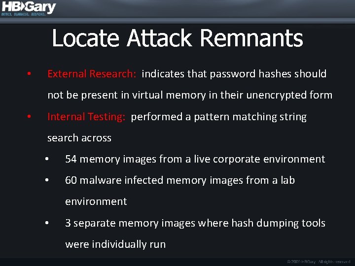 Locate Attack Remnants • External Research: indicates that password hashes should not be present