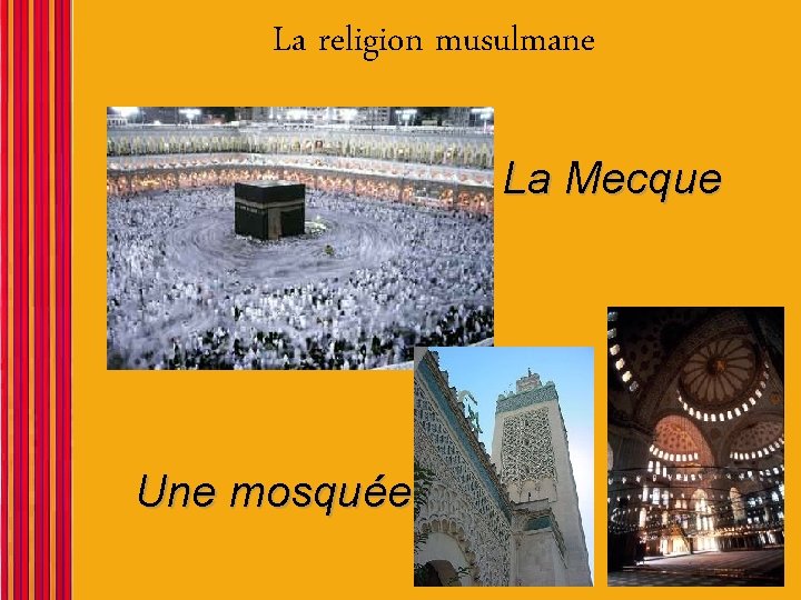 La religion musulmane La Mecque Une mosquée 