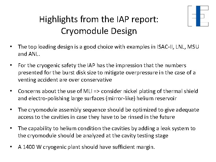 Highlights from the IAP report: Cryomodule Design • The top loading design is a