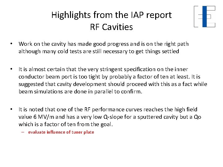 Highlights from the IAP report RF Cavities • Work on the cavity has made