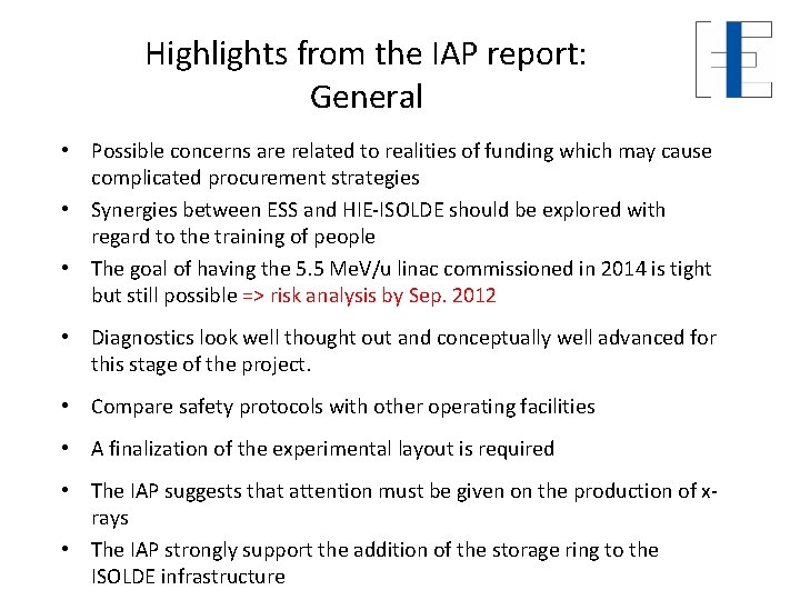 Highlights from the IAP report: General • Possible concerns are related to realities of