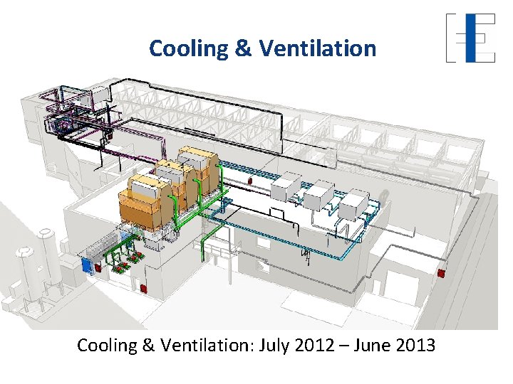 Cooling & Ventilation: July 2012 – June 2013 Cooling & Ventilation: July 2012 – June 2013