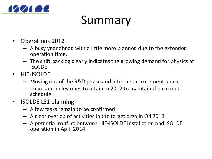 Summary • Operations 2012 – A busy year ahead with a little more planned