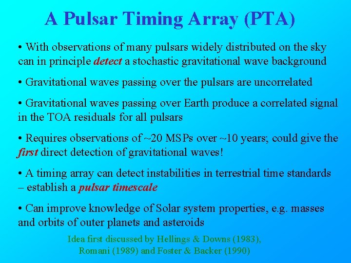 A Pulsar Timing Array (PTA) • With observations of many pulsars widely distributed on