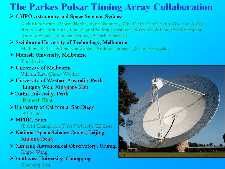 The Parkes Pulsar Timing Array Collaboration Ø CSIRO Astronomy and Space Science, Sydney Dick