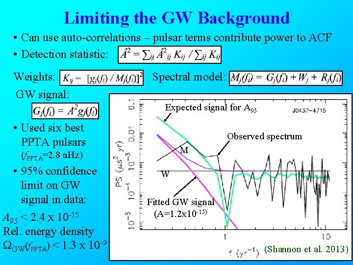 Limiting the GW Background • Can use auto-correlations – pulsar terms contribute power to