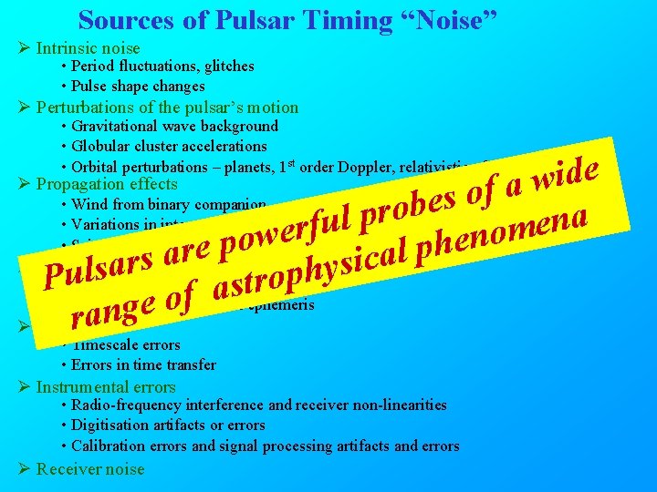 Sources of Pulsar Timing “Noise” Ø Intrinsic noise • Period fluctuations, glitches • Pulse