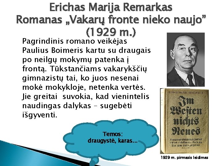 Erichas Marija Remarkas Romanas „Vakarų fronte nieko naujo” (1929 m. ) Pagrindinis romano veikėjas