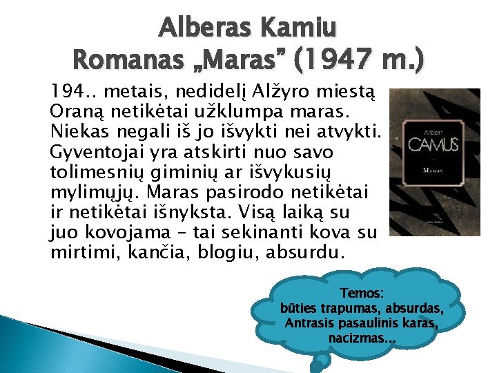 Alberas Kamiu Romanas „Maras” (1947 m. ) 194. . metais, nedidelį Alžyro miestą Oraną Alberas Kamiu Romanas „Maras” (1947 m. ) 194. . metais, nedidelį Alžyro miestą Oraną