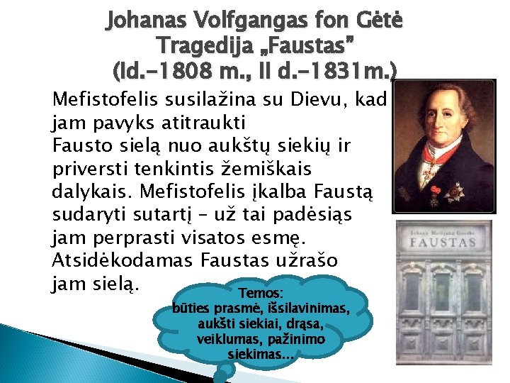 Johanas Volfgangas fon Gėtė Tragedija „Faustas” (Id. -1808 m. , II d. -1831 m.