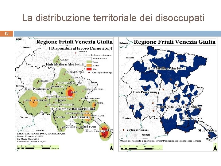 La distribuzione territoriale dei disoccupati 13 