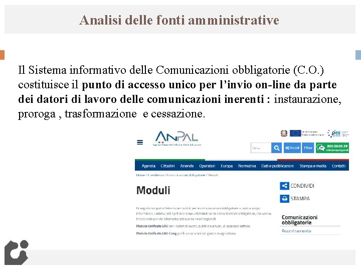 Analisi delle fonti amministrative Il Sistema informativo delle Comunicazioni obbligatorie (C. O. ) costituisce