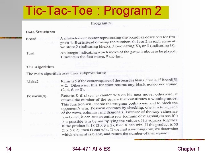 Tic-Tac-Toe : Program 2 14 344 -471 AI & ES Chapter 1 