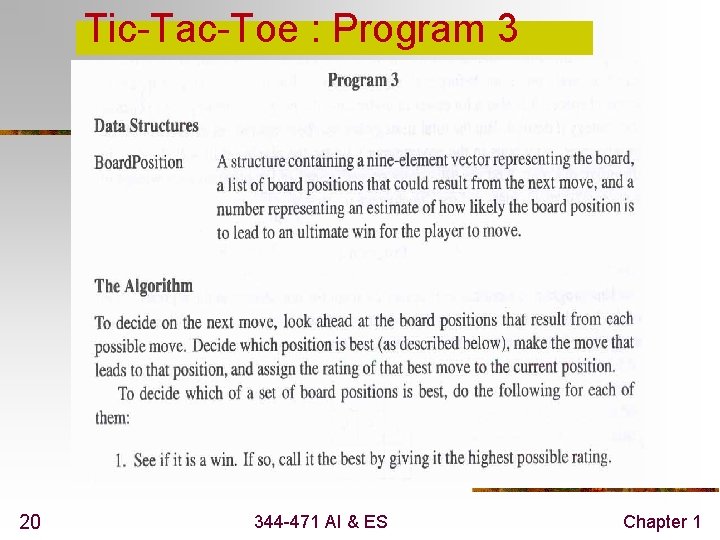 Tic-Tac-Toe : Program 3 20 344 -471 AI & ES Chapter 1 