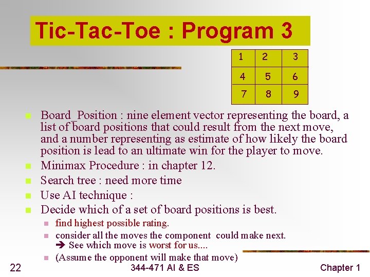 Tic-Tac-Toe : Program 3 n n n 2 3 4 5 6 7 8