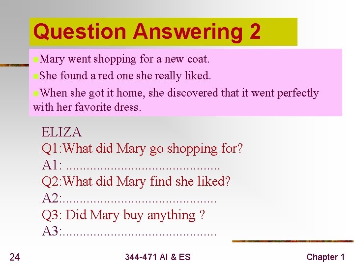 Question Answering 2 n. Mary went shopping for a new coat. n. She found