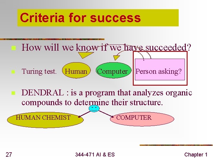 Criteria for success n How will we know if we have succeeded? n Turing