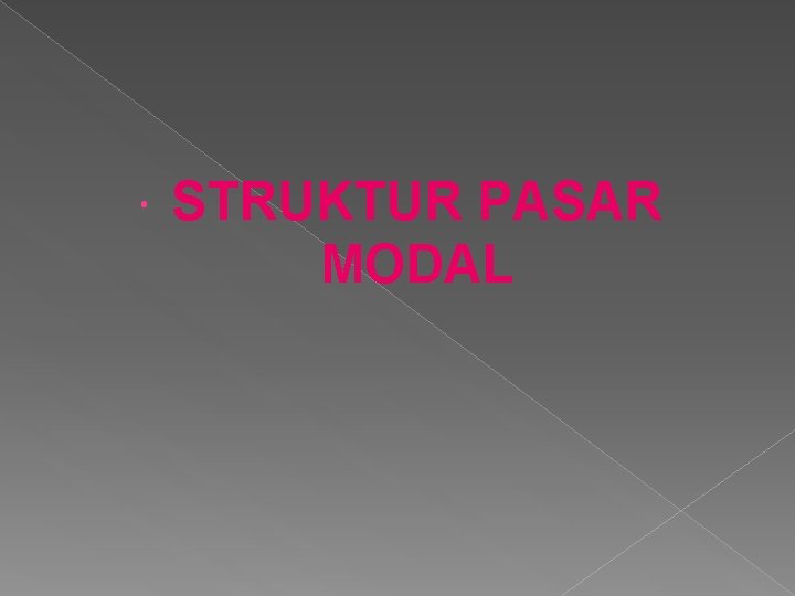  STRUKTUR PASAR MODAL 