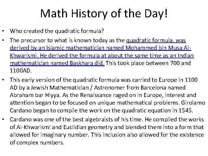 Math History of the Day! • Who created the quadratic formula? • The precursor
